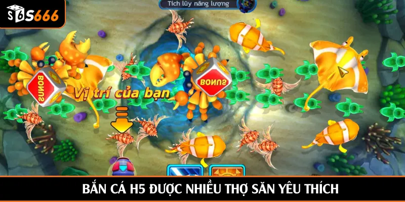 Bắn cá H5 được nhiều thợ săn yêu thích